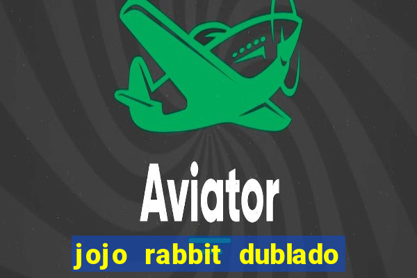 jojo rabbit dublado assistir online